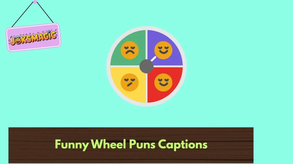 Funny Wheel Puns Captions