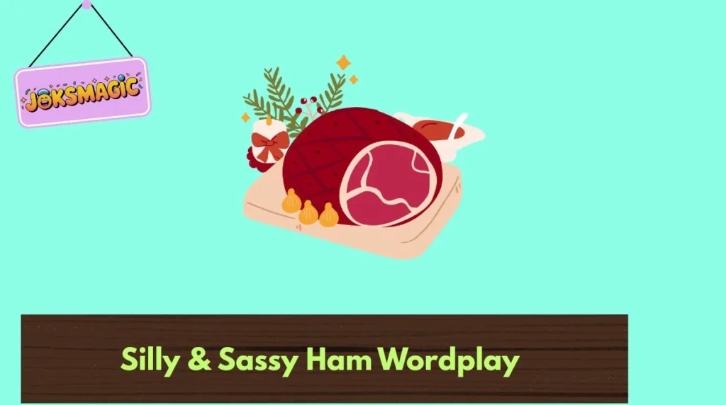 Silly & Sassy Ham Wordplay