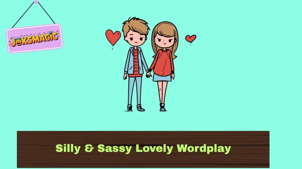 Silly & Sassy Lovely Wordplay