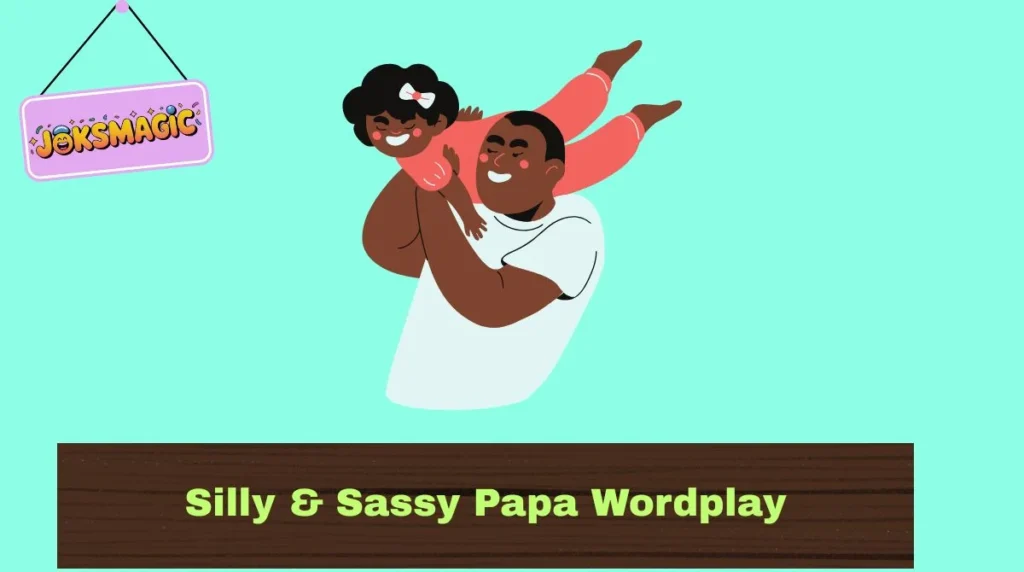 Silly & Sassy Papa Wordplay
