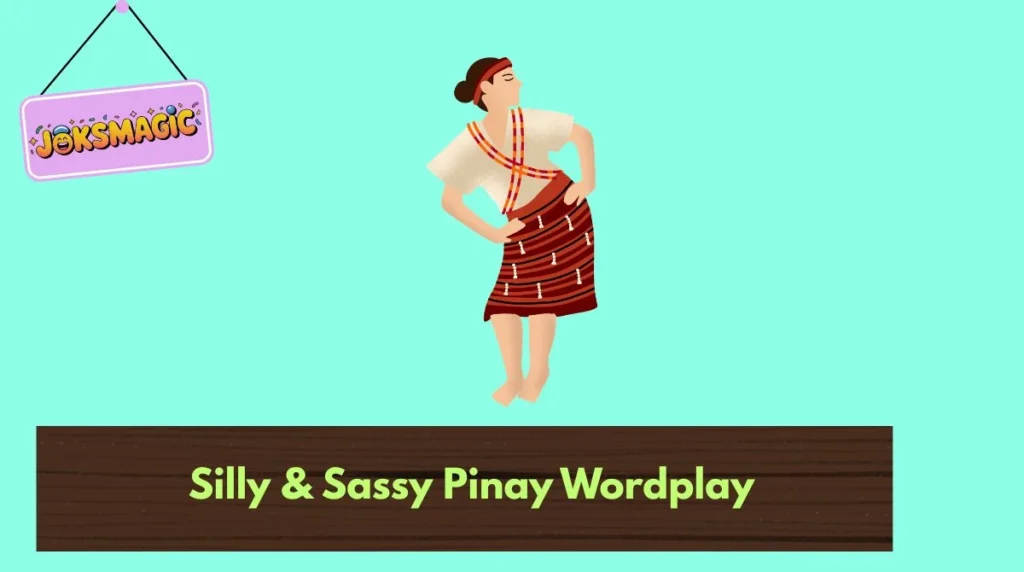 Silly & Sassy Pinay Wordplay