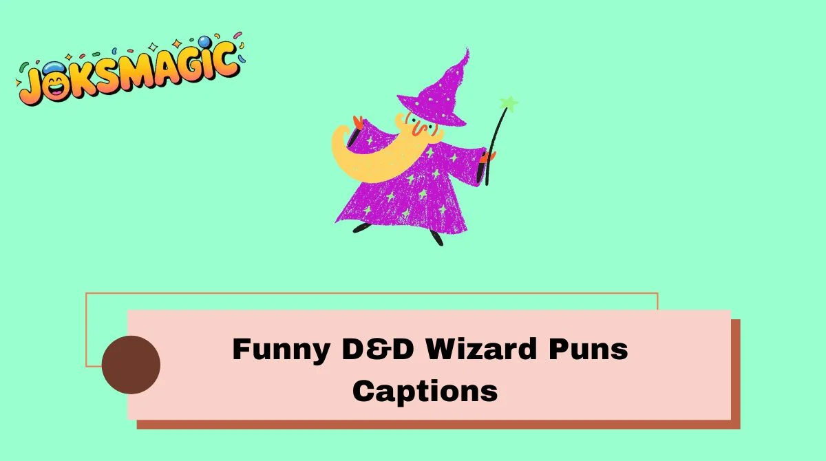  Funny D&D Wizard Puns Captions