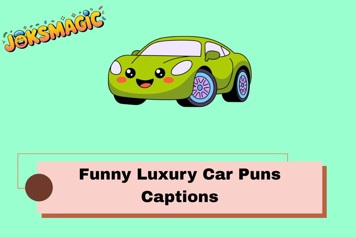 Funny Luxury Car Puns Captions
