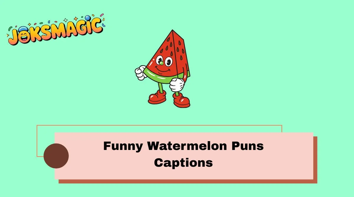 Funny Watermelon Puns Captions