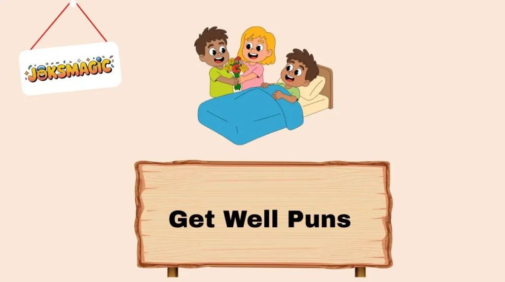 Get Well Puns