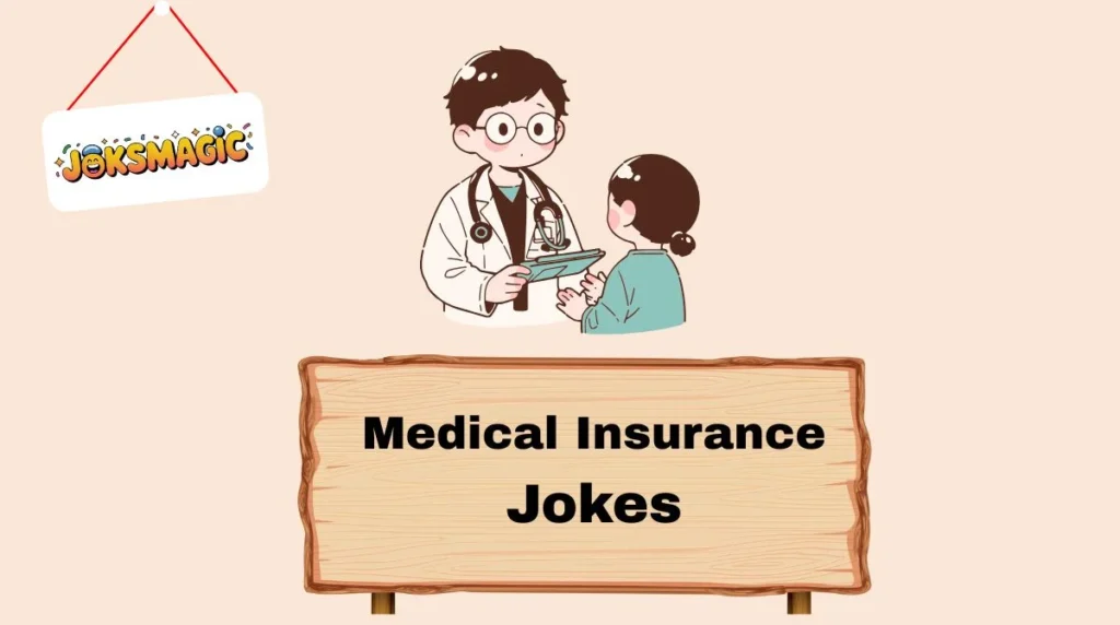 Medical Insurance Jokes