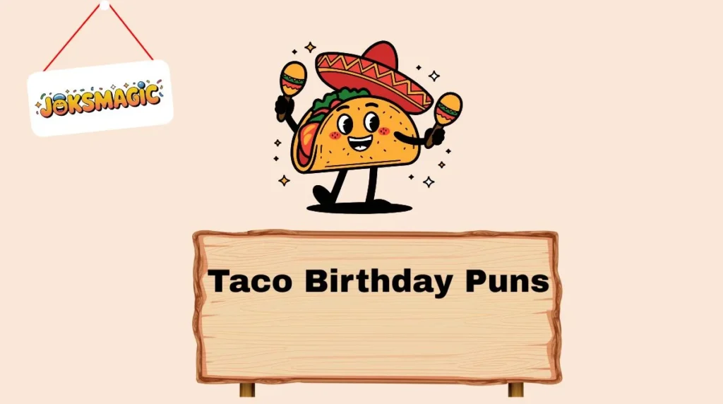 Taco Birthday Puns