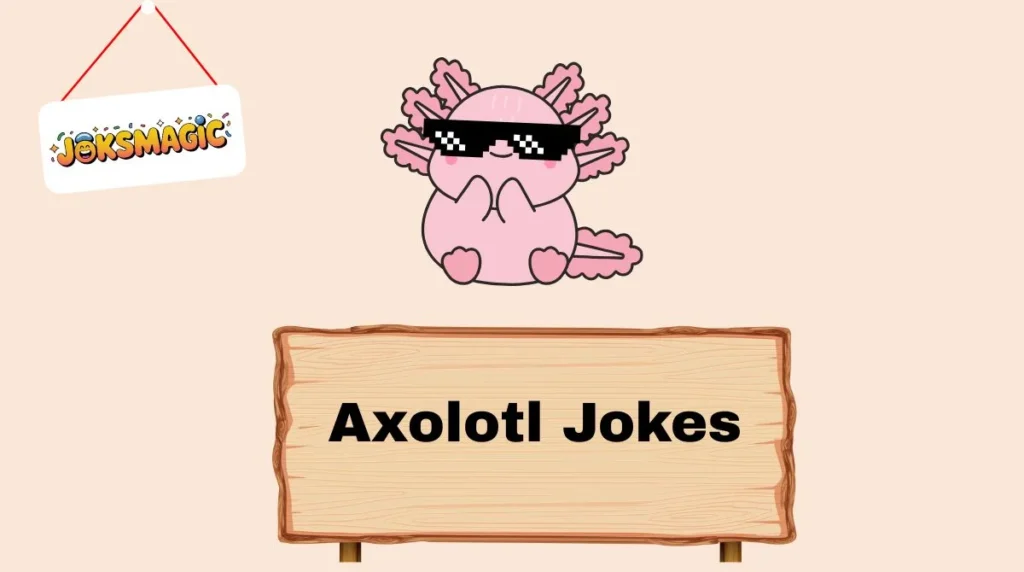 Axolotl Jokes