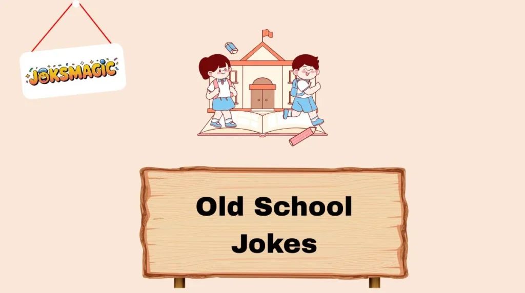 Old School Jokes
