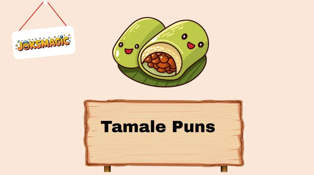 Tamale Puns