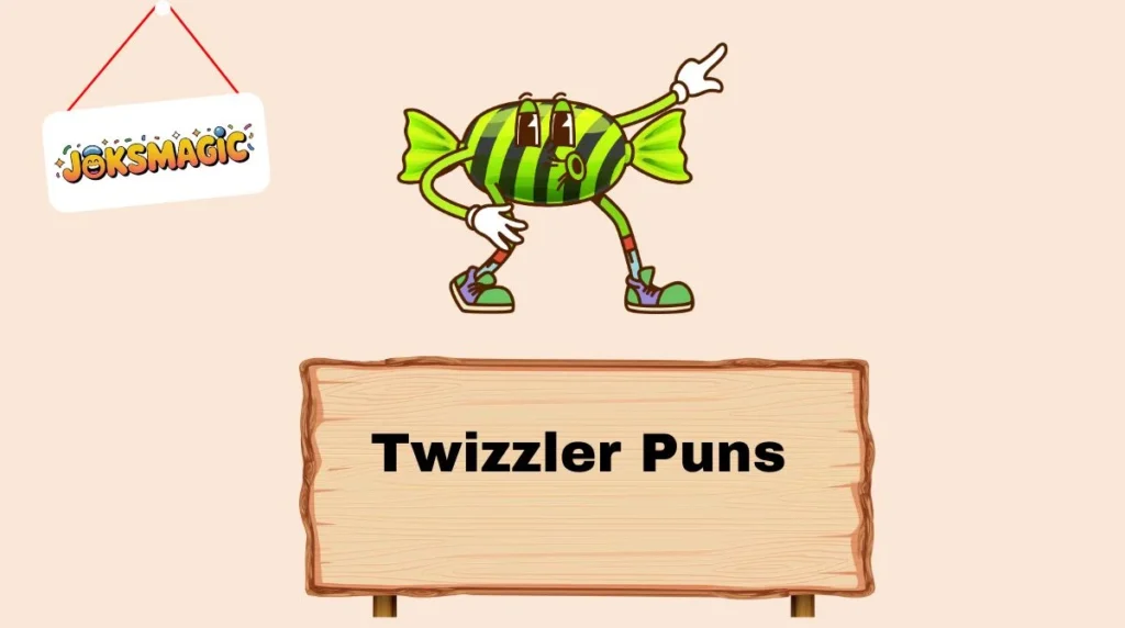 Twizzler Puns
