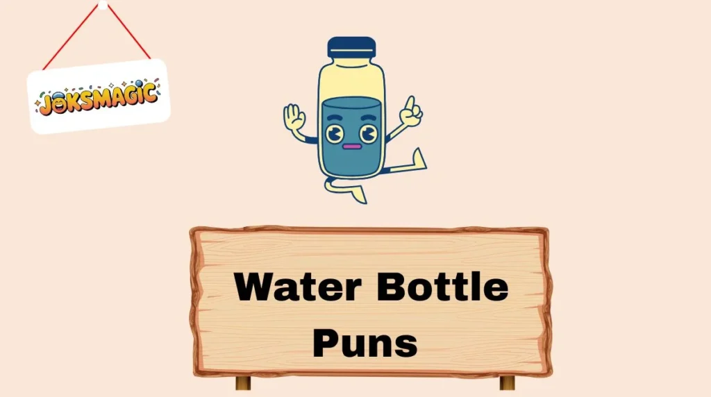 Water Bottle Puns