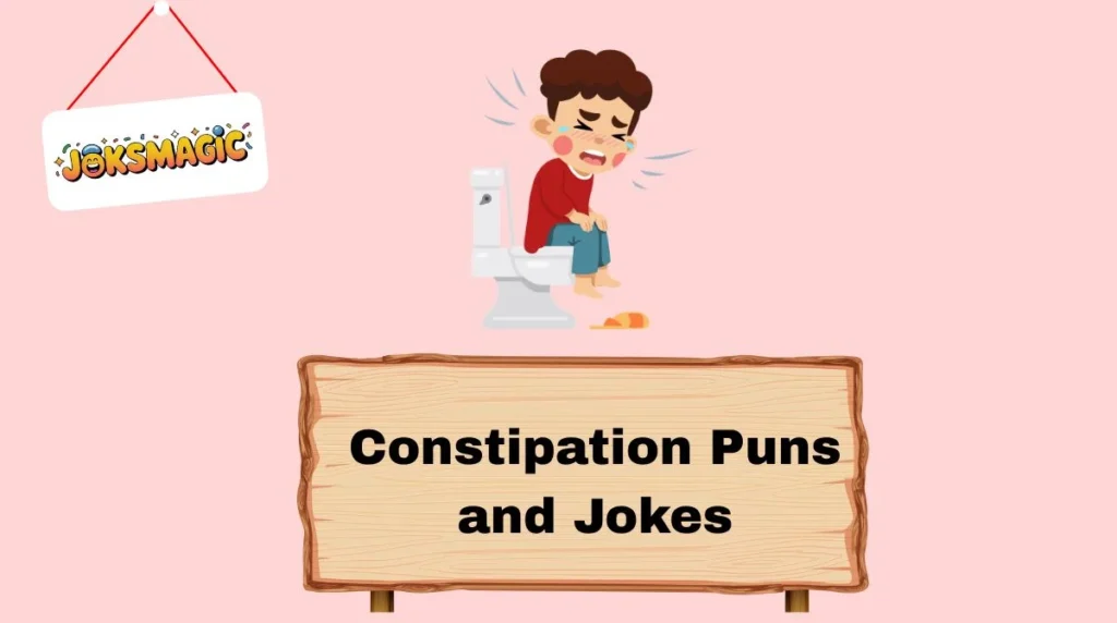 Constipation Puns and Jokes