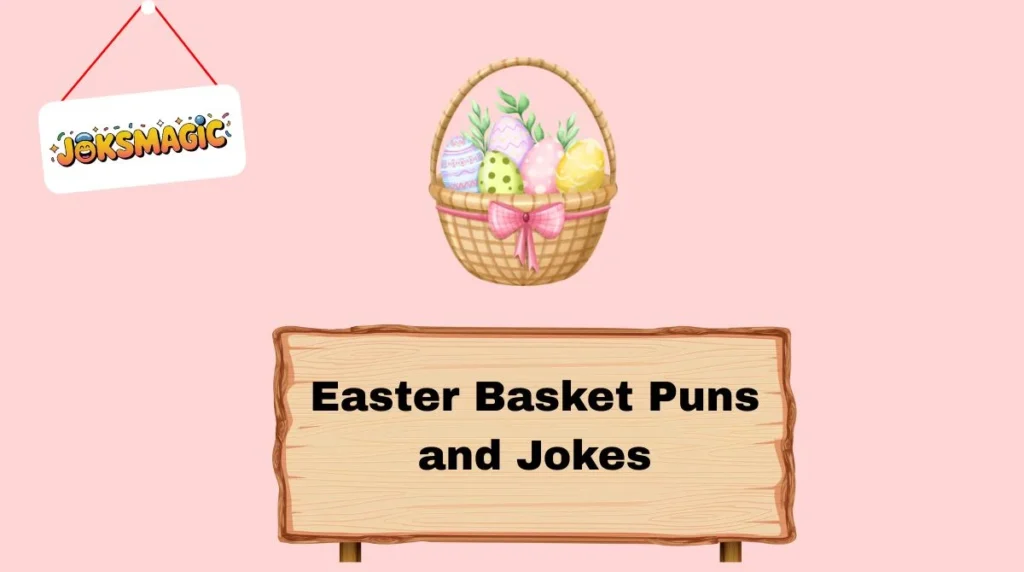 Easter Basket Puns and Jokes