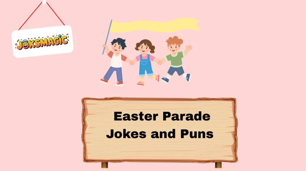 Easter Parade Jokes and Puns