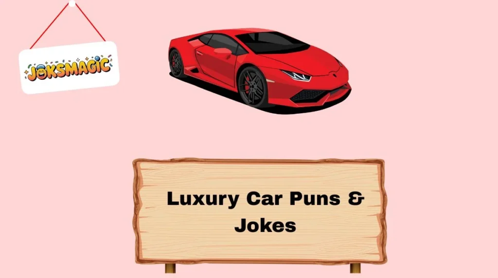 Luxury Car Puns & Jokes
