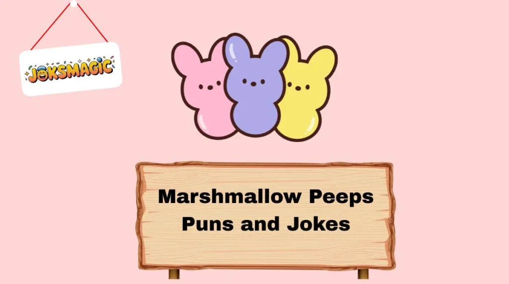 Marshmallow Peeps Puns and Jokes
