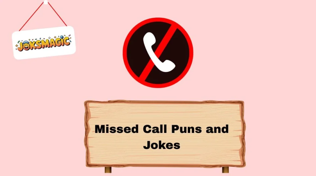 Missed Call Puns and Jokes
